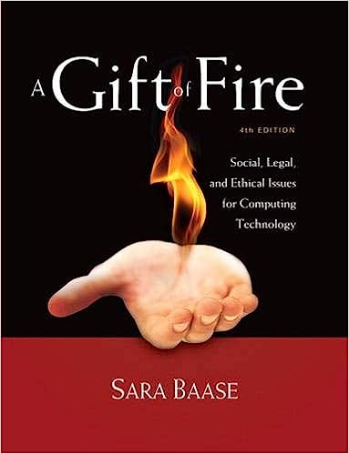 A Gift of Fire Social Legal and Ethical Issues for Computing Technology