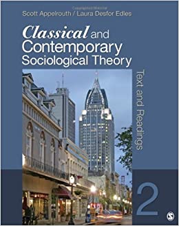 Classical And Contemporary Sociological Theory Text And Readings