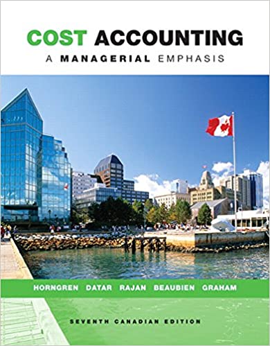 Cost Accounting A Managerial Emphasis 7th Canadian