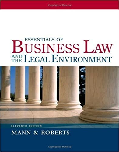 Essentials of Business Law and the Legal Environment