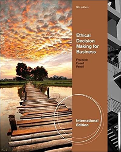 Ethical Decision Making in Business A Managerial Approach International Edition