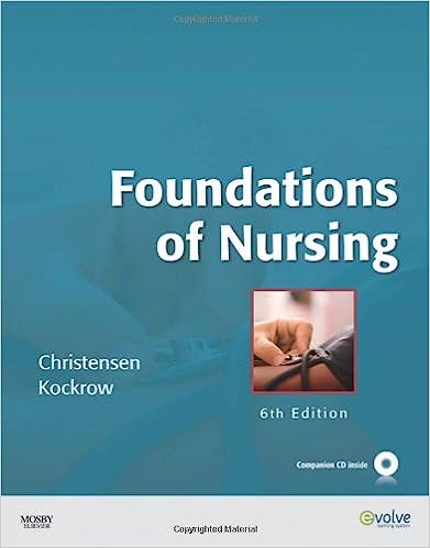 Foundations Of Nursing 6th Edition by Barbara Lauritsen Christensen