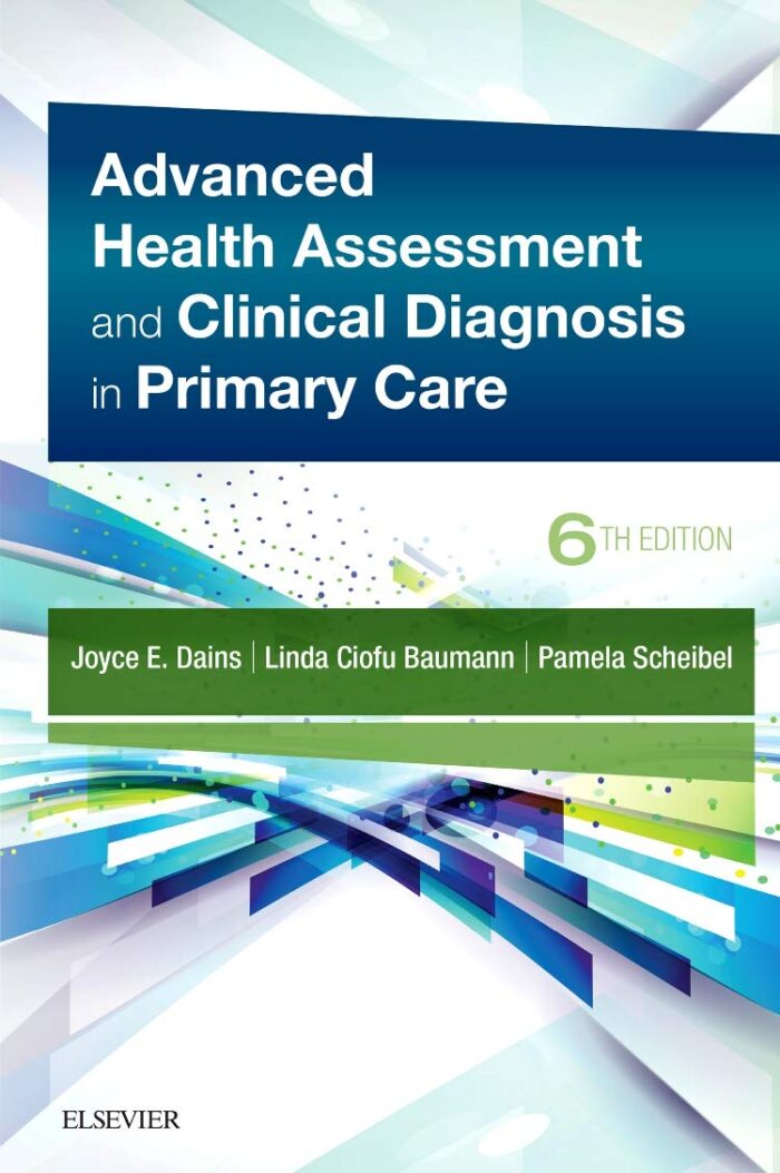 Test Bank For Advanced Health Assessment Clinical Diagnosis in Primary Care 6th Edition by Dains