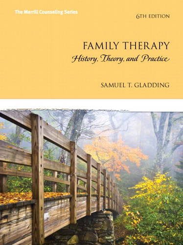 Test Bank For Family Therapy History Theory and Practice 6th Edition by Gladding