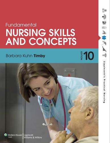 Test Bank For Fundamental Nursing Skills and Concept 10th Edition by Timby