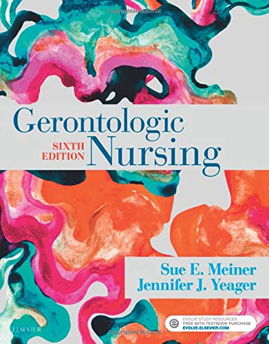 Test Bank For Gerontologic Nursing 6th Edition by Meiner