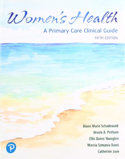 Test Bank For Women’s Health A Primary Care Clinical Guide 5th Edition by Youngkin Schadewald Pritham