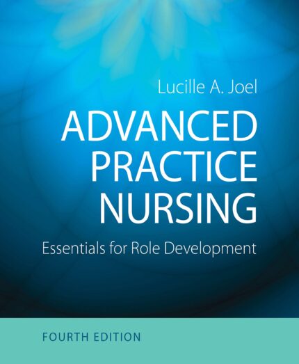 Test Bank for Advanced Practice Nursing Essentials for Role Development 4th Edition by A. Joel