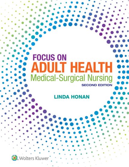 Test Bank for Focus on Adult Health Medical Surgical Nursing 2nd Edition by Honan