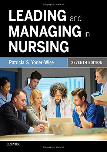 Test Bank for Leading and Managing in Nursing 7th Edition by Yoder-Wise