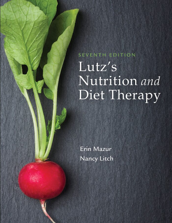 Test Bank for Lutzs Nutrition and Diet Therapy 7th Edition by Mazur Litch