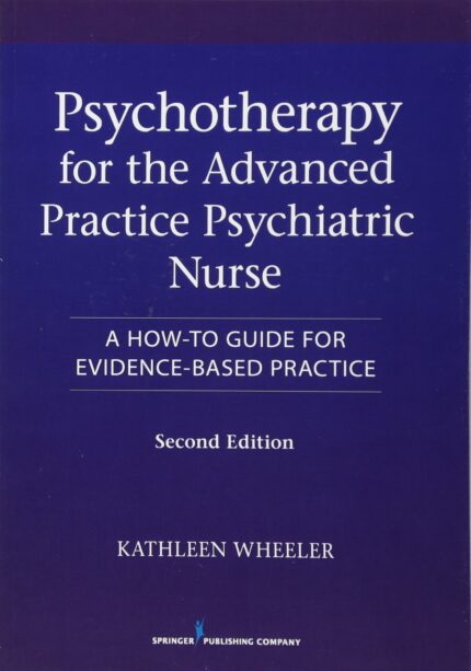 Test Bank for Psychotherapy for the Advanced Practice Psychiatric Nurse 2nd Edition