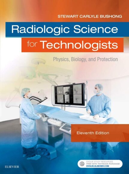 Test Bank for Radiologic Science for Technologists 11th Edition by Bushong