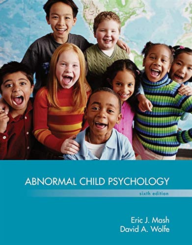 Test bank for Abnormal Child Psychology 6th Edition