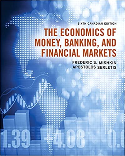 The Economics Of Money Banking And Financial Markets