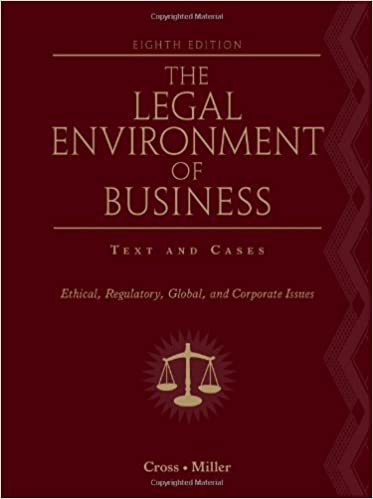 The Legal Environment of Business Text and Cases Ethical Regulatory Global