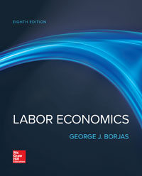 Labor Economics George Borjas 8th edition Test Bank