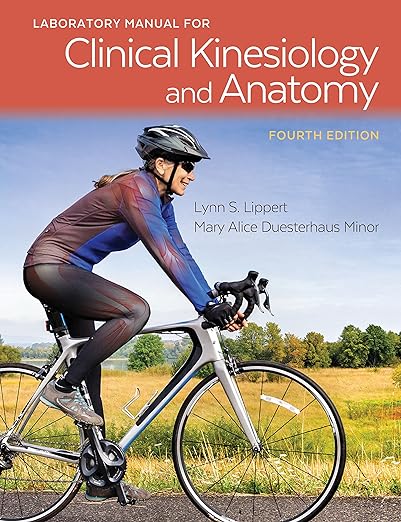 Laboratory Manual for Clinical Kinesiology and Anatomy 4th Edition by Lynn S. Lippert PT MS Test Bank