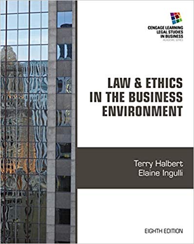 Law and Ethics in the Business Environment 8th Edition by by Terry Halbert Test Bank