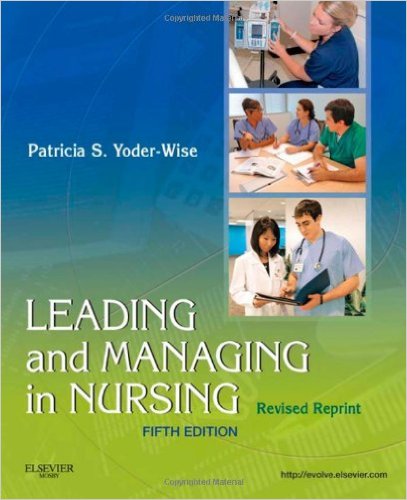 Leading and Managing in Nursing 5th Edition by Patricia S. Yoder Wise Test Bank