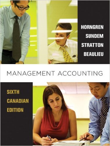 Management Accounting 6th Canadian Edition Test Bank