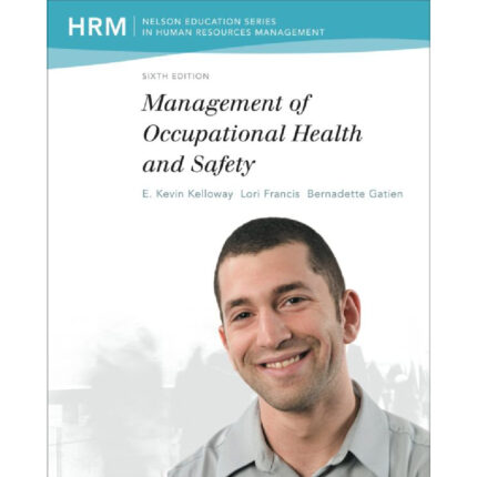 Management Of Occupational Health And Safety 6th Edition By Lori Francis Bernadette – Test Bank