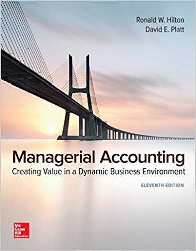 Managerial Accounting Creating Value in a Dynamic Business Environment 11Th Ed By Hilton Test Bank