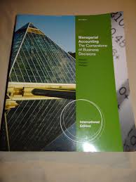 Managerial Accounting The Cornerstone of Business Decisions International Edition 4th Edition by Maryanne M. Mowen Test Bank