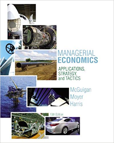 Managerial Economics Applications Strategies and Tactics 13th Edition by James R. McGuigan Test Bank