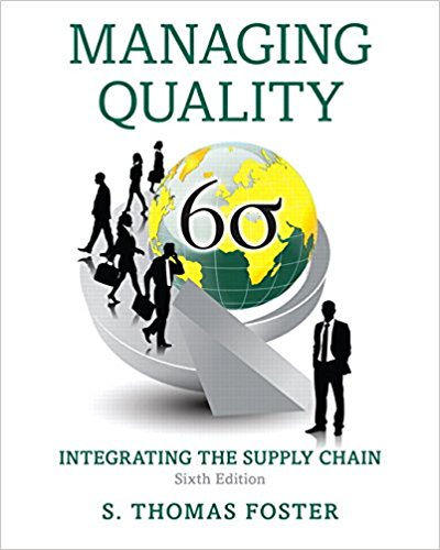 Managing Quality Integrating The Supply Chain 6th Edition by S. Thomas Foster Test Bank