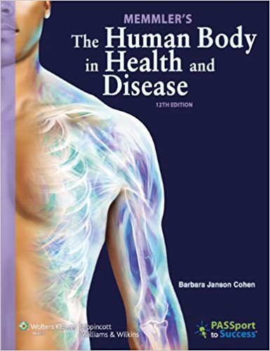 Memmlers The Human Body in Health and Disease, 12th edition Barbara Janson Cohen Test Bank