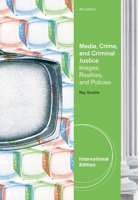 Media, Crime, And Criminal Justice 4Th International Edition By Ray Surette test Bank