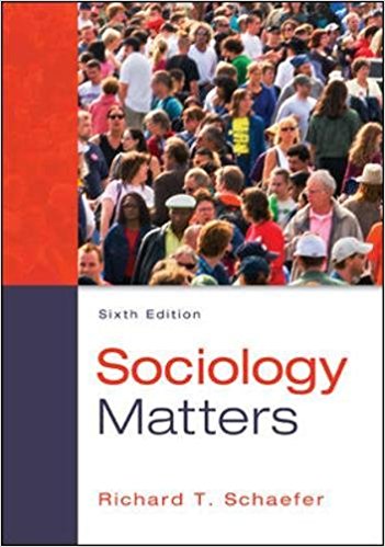 Sociology Matters 6th edition by Richard Schaefer Test Bank