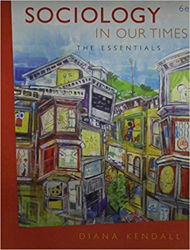Sociology in Our Times 6th Edition By Diana Kendall Test Bank