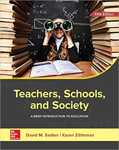 Teachers, Schools, and Society A Brief Introduction to Education 5th Edition by David M. Sadker Test Bank