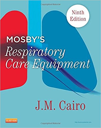 Mosbys Respiratory Care Equipment 9th Edition By J.M. Cairo Test Bank