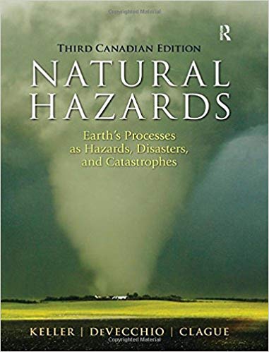 Natural Hazards Earths Processes as Hazards Disasters 3rd Edition Canadian Edition By Edward A. Keller Test Bank