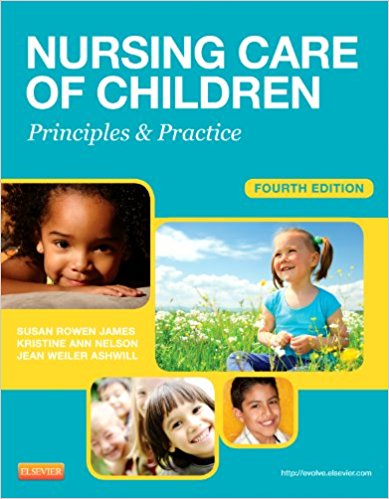Nursing Care Of Children Principles And Practice (James, Nursing Care of Children) 4th Edition By James Test Bank
