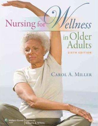 Nursing For Wellness in Older Adults 6th Edition by CarolMiller Test Bank