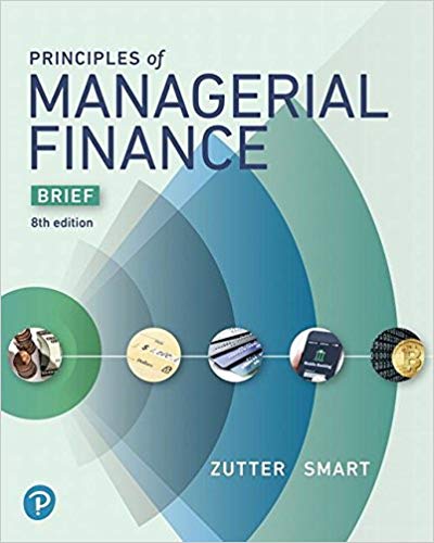 Principles of Managerial Finance Brief 8E Chad J. Zutter Scott B. SmartScott Smart Test Bank