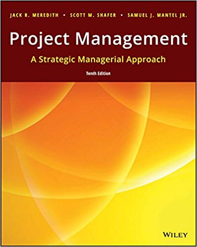 Project Management A Strategic Managerial Approach Enhanced eText 10th Edition Meredith Shafer Mantel Test Bank