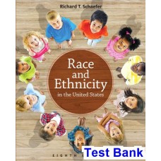 Race and Ethnicity in the United States 8th Edition Schaefer Test Bank