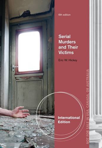Serial Murderers and their Victims 6th International Edition by Eric W. Hickey Test Bank