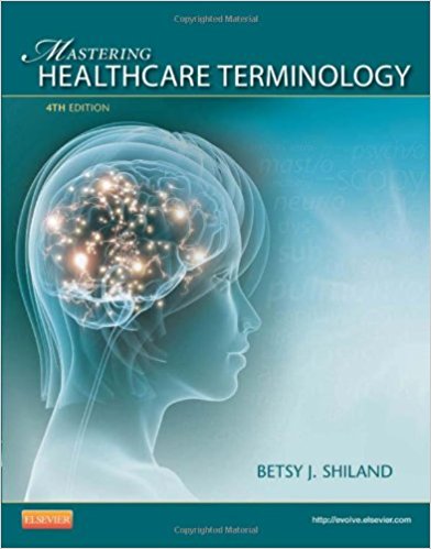 Shiland Mastering Healthcare Terminology 4th Edition Test Bank