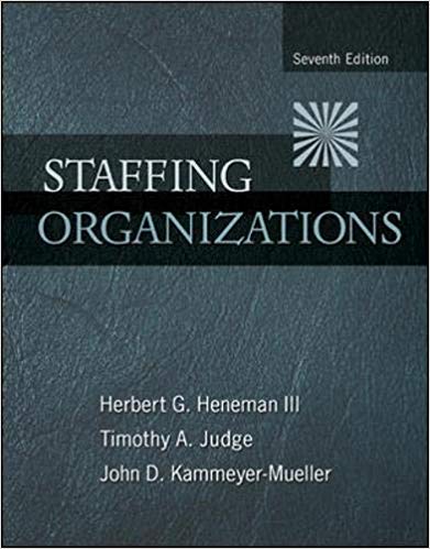 Staffing Organizations 7th Edition By Heneman III Test Bank