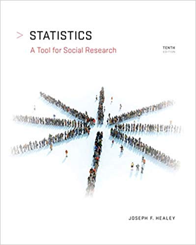 Statistics A Tool for Social Research , 10th Edition by Joseph F. Healey Test Bank