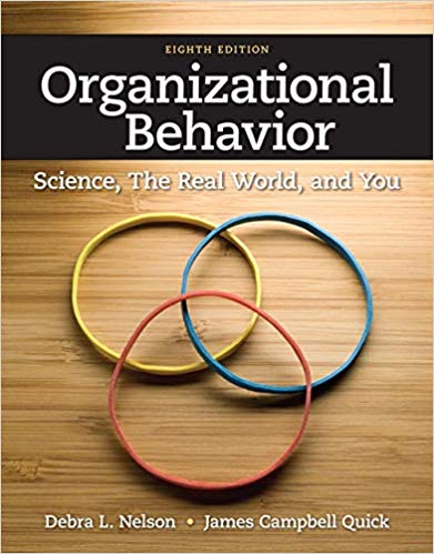 Organizational Behavior Science, The Real World, and You 8th Edition Test Bank