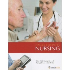 Pearson Custom For Older Adult Nursing Care By Nancy J.Brown And Linda Test Bank