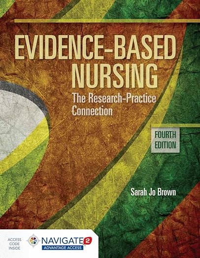 Evidence Based Nursing The Research Practice Connection 4th Edition